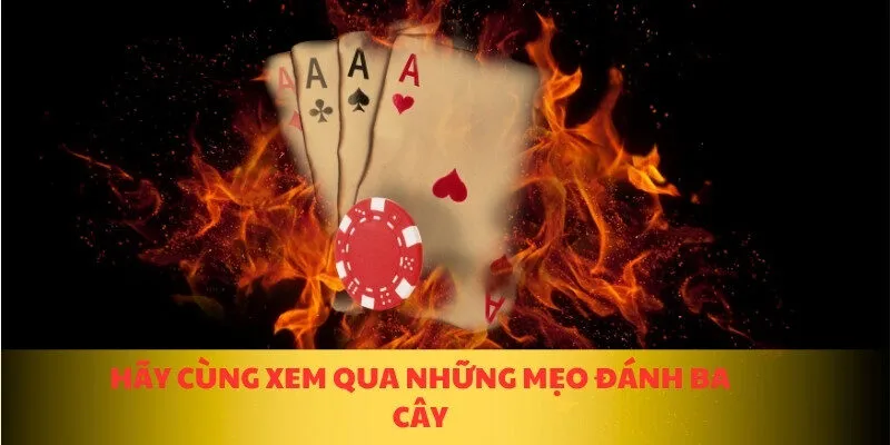 Hãy cùng xem qua những mẹo đánh ba cây