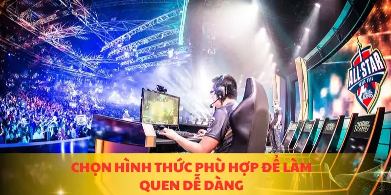 Chọn hình thức phù hợp để làm quen dễ dàng