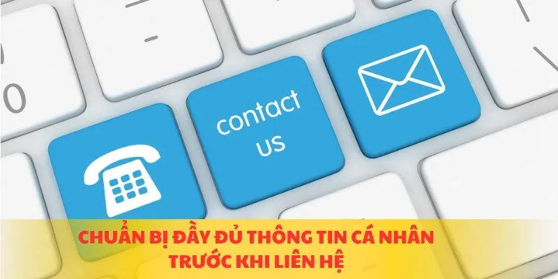 Hãy cung cấp đầy đủ thông tin cá nhân trước khi liên hệ