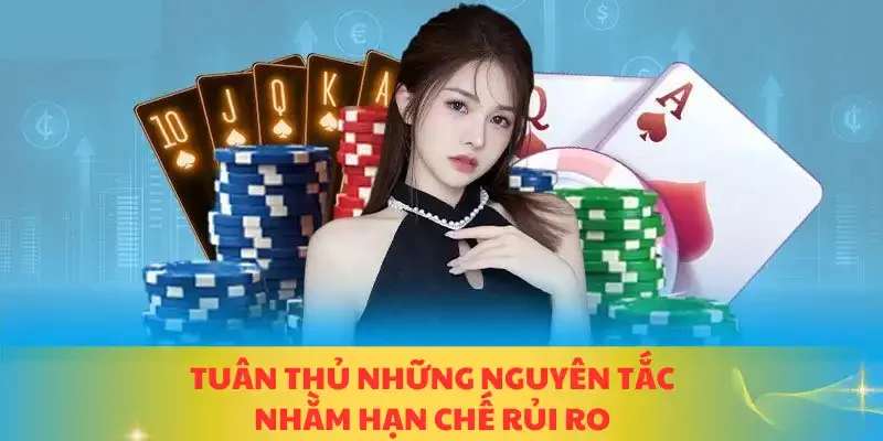 Tuân thủ những nguyên tắc nhằm hạn chế rủi ro
