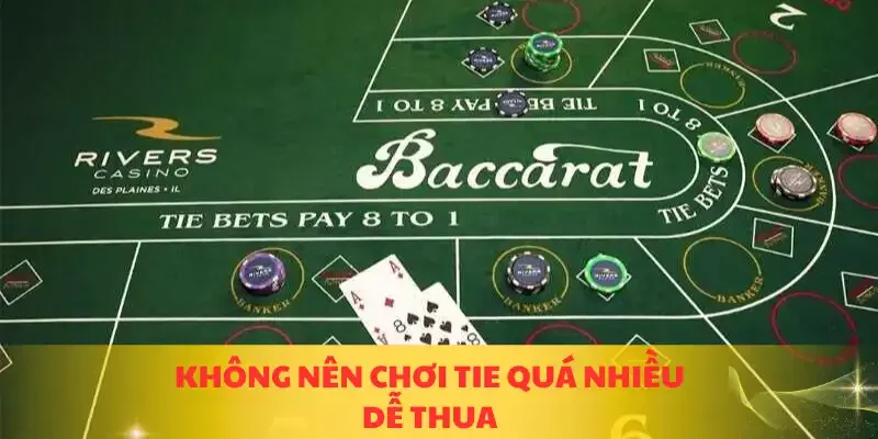 Không nên chơi tie quá nhiều dễ thua