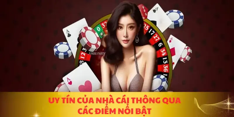 Uy tín của nhà cái thông qua các điểm nổi bật