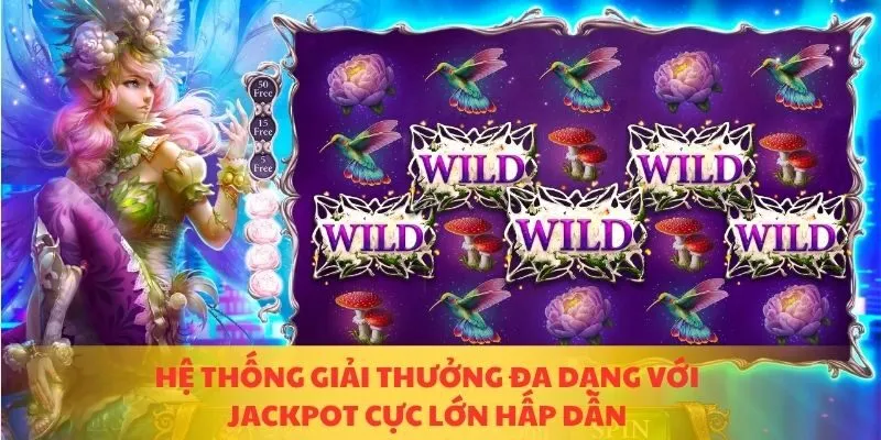 Hệ thống giải thưởng đa dạng với jackpot cực lớn hấp dẫn