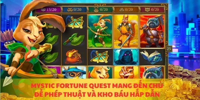 Mystic Fortune Quest mang đến chủ đề phép thuật và kho báu hấp dẫn