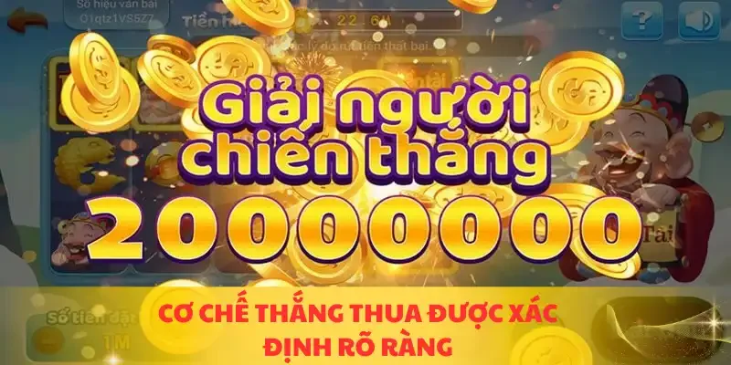 Cơ chế thắng thua được xác định rõ ràng