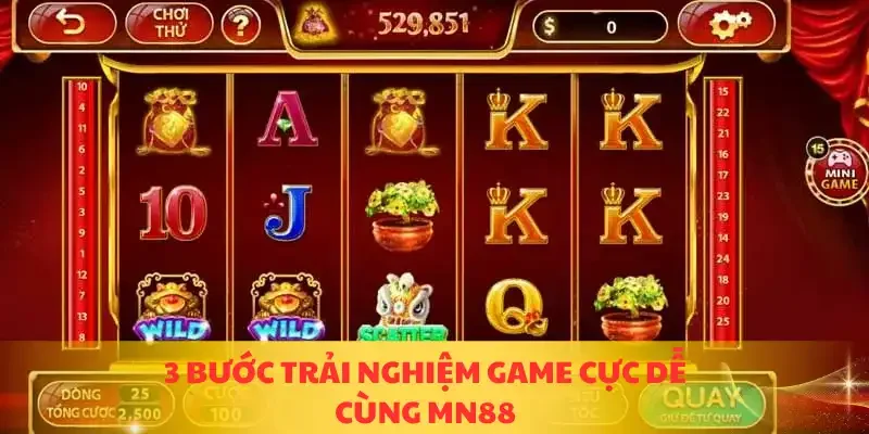 3 bước trải nghiệm game cực dễ cùng MN88
