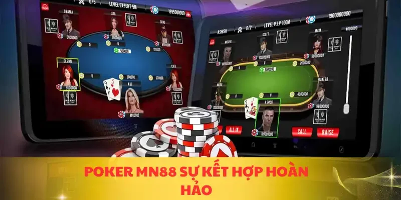 Poker MN88 sự kết hợp hoàn hảo