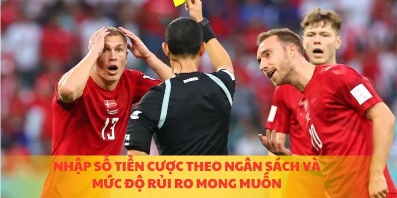 Nhập số tiền cược theo ngân sách và mức độ rủi ro mong muốn