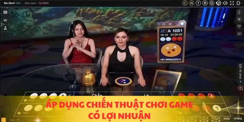 Áp dụng chiến thuật chơi game có lợi nhuận